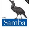 Using Samba: A File & Print Server for Linux, Unix & Mac OS X eBook