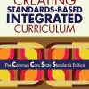 Creating Standards-Based Integrated Curriculum: The Common Core State Standards Edition eBook