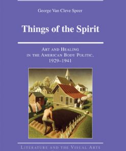 Things of the Spirit: Art and Healing in the American Body Politic, 1929-1941 eBook