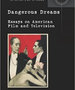Dangerous Dreams: Essays on American Film and Television eBook