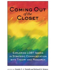 Coming out of the Closet: Exploring LGBT Issues in Strategic Communication with Theory and Research eBook