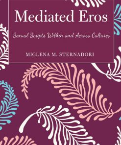 Mediated Eros: Sexual Scripts Within and Across Cultures eBook