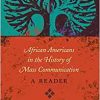 African Americans in the History of Mass Communication: A Reader eBook