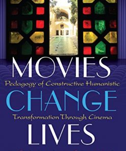 Movies Change Lives: Pedagogy of Constructive Humanistic Transformation Through Cinema eBook