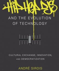 Hip Hop DJs and the Evolution of Technology: Cultural Exchange, Innovation, and Democratization eBook