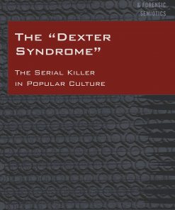 The «Dexter Syndrome»: The Serial Killer in Popular Culture eBook