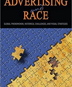 Advertising and Race: Global Phenomenon, Historical Challenges, and Visual Strategies eBook