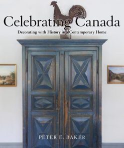 Celebrating Canada: Decorating with History in a Contemporary Home eBook