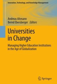 Universities in Change: Managing Higher Education Institutions in the Age of Globalization eBook