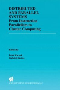 Distributed and Parallel Systems: From Instruction Parallelism to Cluster Computing eBook