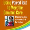 Using Paired Text to Meet the Common Core: Effective Teaching across the K-8 Curriculum eBook