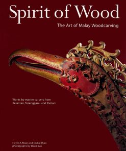 Spirit of Wood: The Art of Malay Woodcarving eBook