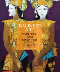 Balinese Art: Paintings and Drawings of Bali 1800 - 2010 eBook