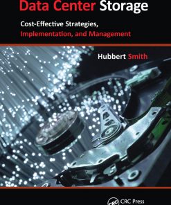 Data Center Storage: Cost-Effective Strategies, Implementation, and Management eBook