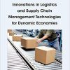 Innovations in Logistics and Supply Chain Management Technologies for Dynamic Economies eBook
