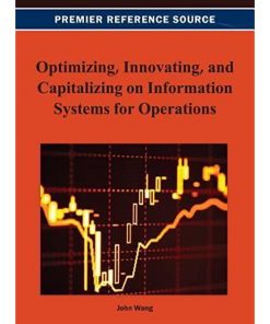 Optimizing, Innovating, and Capitalizing on Information Systems for Operations eBook