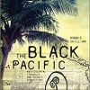 The Black Pacific: Anti-Colonial Struggles and Oceanic Connections eBook