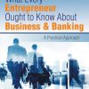 What Every Entrepreneur Ought to Know About Business & Banking: A Practical Approach eBook