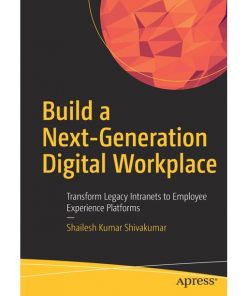 Build a Next-Generation Digital Workplace: Transform Legacy Intranets to Employee Experience Platforms eBook