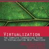 Virtualization - The Complete Cornerstone Guide to Virtualization Best Practices: Concepts, Terms and Techniques for Successfully Planning, Implementing and Managing Enterprise IT Virtualization Technology eBook