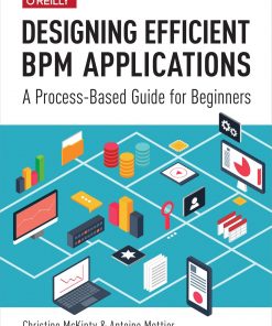 Designing Efficient BPM Applications: A Process-Based Guide for Beginners eBook