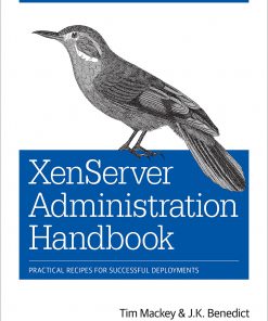XenServer Administration Handbook: Practical Recipes for Successful Deployments eBook