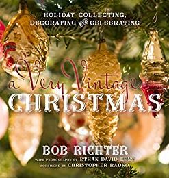 A Very Vintage Christmas: Holiday Collecting, Decorating and Celebrating eBook