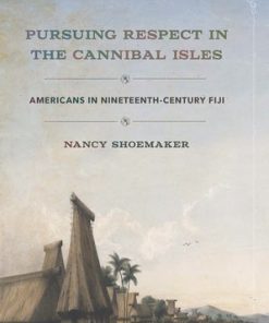 Pursuing Respect in the Cannibal Isles: Americans in Nineteenth-Century Fiji eBook
