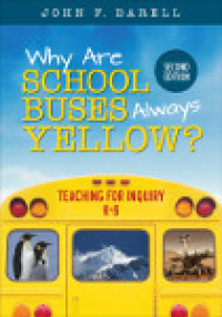 Why Are School Buses Always Yellow?: Teaching for Inquiry, K-8 eBook