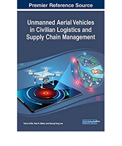 Unmanned Aerial Vehicles in Civilian Logistics and Supply Chain Management eBook