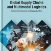 Global Supply Chains and Multimodal Logistics: Emerging Research and Opportunities eBook