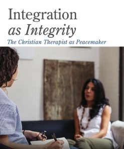 Integration as Integrity: The Christian Therapist as Peacemaker eBook