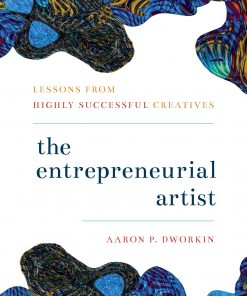 The Entrepreneurial Artist: Lessons from Highly Successful Creatives eBook