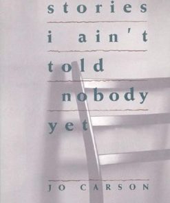Stories I Ain't Told Nobody Yet: Selections from the People Pieces eBook