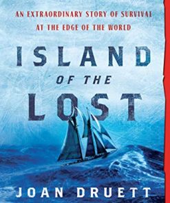 Island of the Lost: An Extraordinary Story of Survival at the Edge of the World eBook