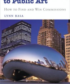 The Artist's Guide to Public Art: How to Find and Win Commissions eBook