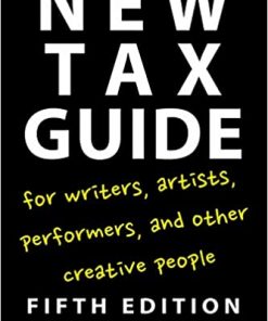 New Tax Guide for Writers, Artists, Performers, and Other Creative People eBook