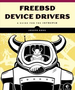 FreeBSD Device Drivers: A Guide for the Intrepid eBook