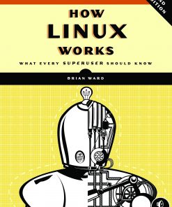 How Linux Works, 2nd Edition: What Every Superuser Should Know eBook