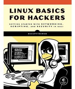 Linux Basics for Hackers: Getting Started with Networking, Scripting, and Security in Kali eBook