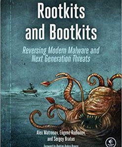 Rootkits and Bootkits: Reversing Modern Malware and Next Generation Threats eBook