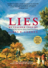 Lies My Teacher Told Me: Everything Your American History Textbook Got Wrong eBook