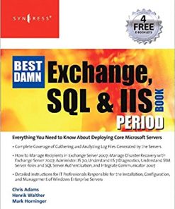 The Best Damn Exchange, SQL and IIS Book Period eBook