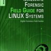 Malware Forensics Field Guide for Linux Systems: Digital Forensics Field Guides eBook