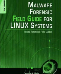 Malware Forensics Field Guide for Linux Systems: Digital Forensics Field Guides eBook