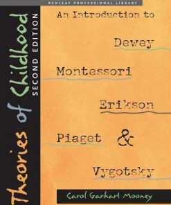 Theories of Childhood, Second Edition: An Introduction to Dewey, Montessori, Erikson, Piaget & Vygotsky eBook