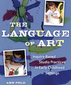 The Language of Art: Reggio-Inspired Studio Practices in Early Childhood Settings eBook