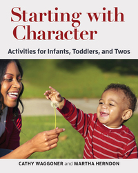 Starting with Character: Activities for Infants, Toddlers, and Twos eBook
