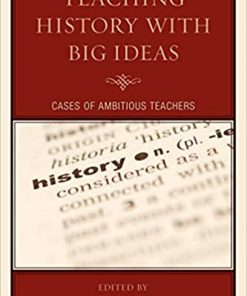Teaching History with Big Ideas: Cases of Ambitious Teachers eBook