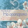 The Book of Ho'oponopono: The Hawaiian Practice of Forgiveness and Healing eBook